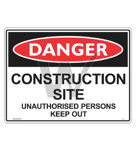 DANGER SIGN - CONSTRUCTION SITE UNAUTHORISED PERSONS KEEP OUT – Safety Wear